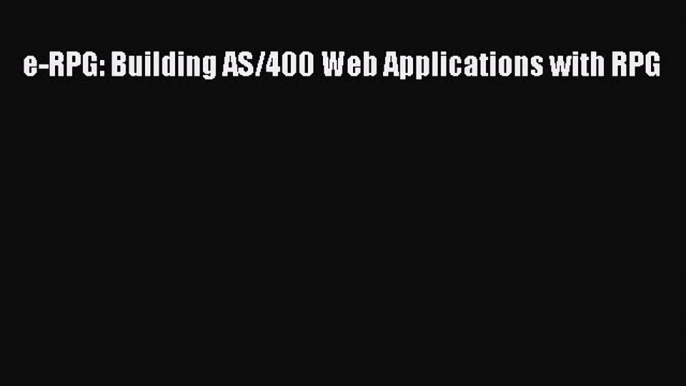 Read e-RPG: Building AS/400 Web Applications with RPG Ebook