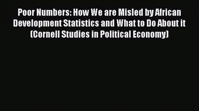 Read Poor Numbers: How We are Misled by African Development Statistics and What to Do About