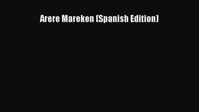 Read Arere Mareken (Spanish Edition) Ebook