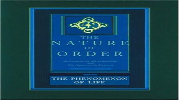 Read The Nature of Order  An Essay on the Art of Building and the Nature of the Universe  Book 1