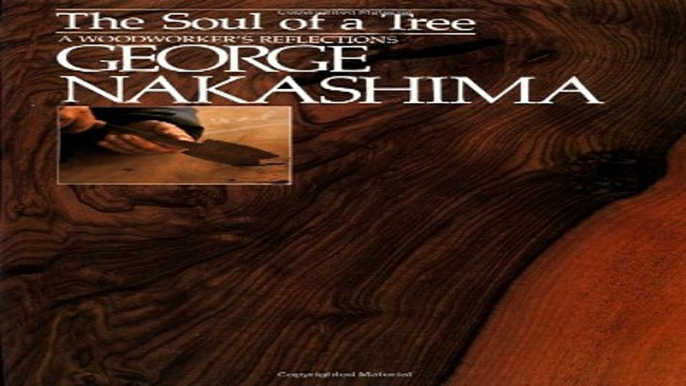 Read The Soul of a Tree  A Woodworkers Reflections Ebook pdf download