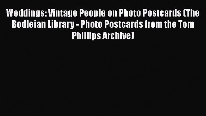 [PDF] Weddings: Vintage People on Photo Postcards (The Bodleian Library - Photo Postcards from