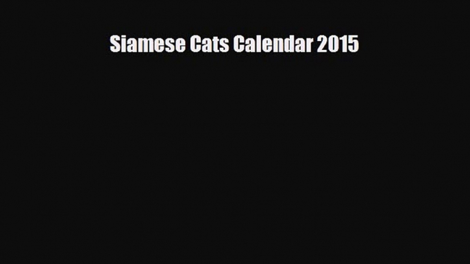 Read ‪Siamese Cats Calendar 2015 Ebook Online