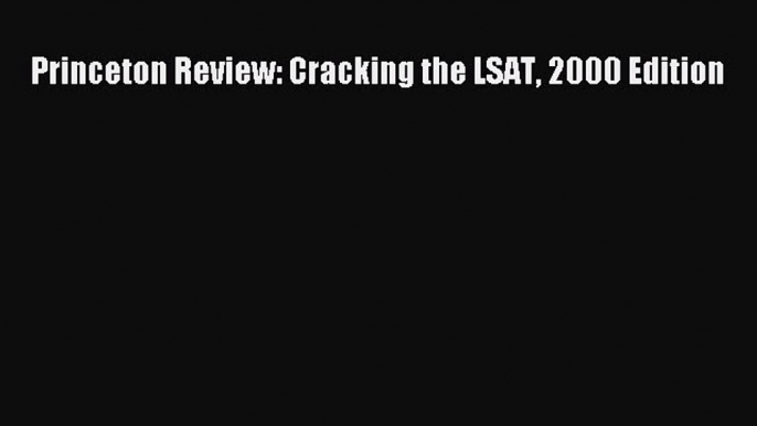 Read Princeton Review: Cracking the LSAT 2000 Edition Ebook