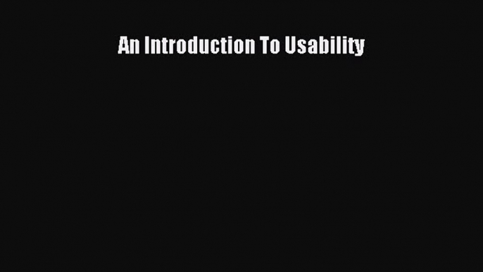 Read An Introduction To Usability Ebook Free