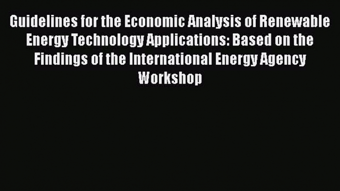 PDF Guidelines for the Economic Analysis of Renewable Energy Technology Applications: Based