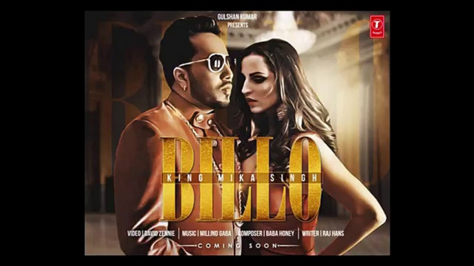 Billo Mika Singh   Full HD video song   Latest Punjabi Song 2016   King Mika Singh , Millind Gaba