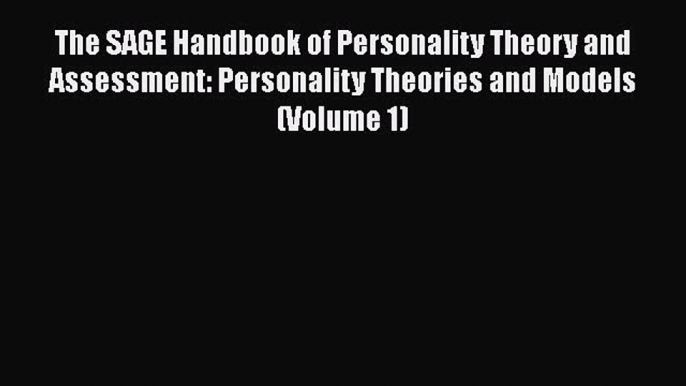 [PDF] The SAGE Handbook of Personality Theory and Assessment: Personality Theories and Models