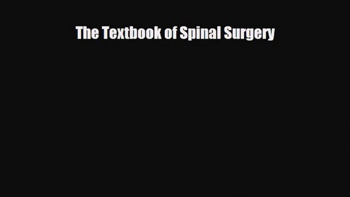 [PDF] The Textbook of Spinal Surgery [PDF] Online