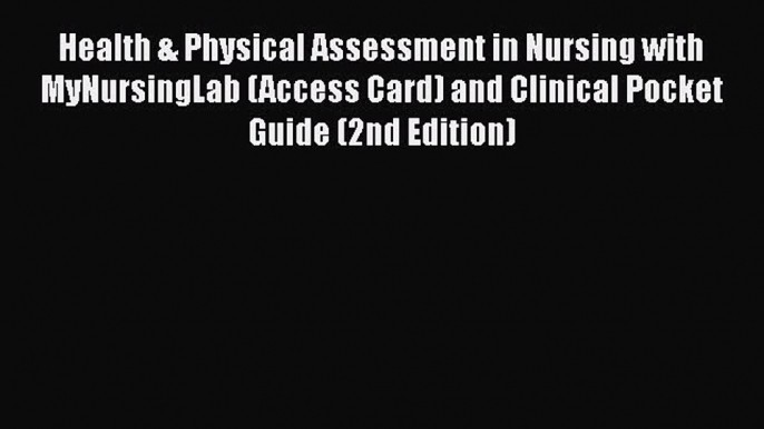 [PDF] Health & Physical Assessment in Nursing with MyNursingLab (Access Card) and Clinical