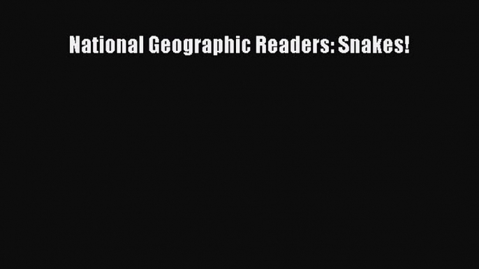 Download National Geographic Readers: Snakes! PDF Free