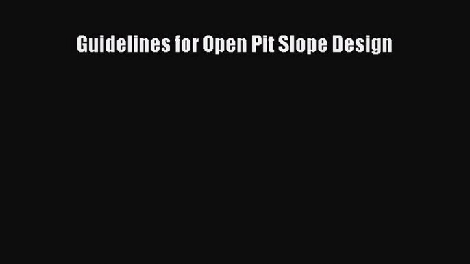 Download Guidelines for Open Pit Slope Design PDF Free