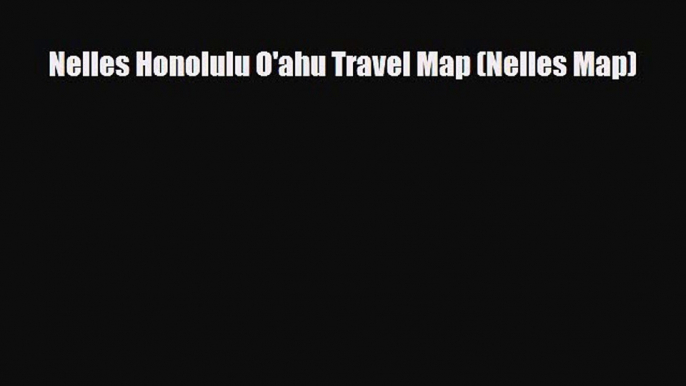 Download Nelles Honolulu O'ahu Travel Map (Nelles Map) PDF Book Free