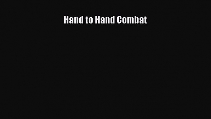 Download Hand to Hand Combat Free Books