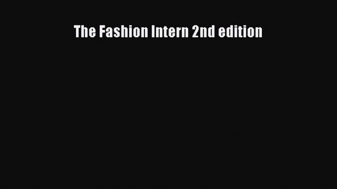 Download The Fashion Intern 2nd edition Ebook Free