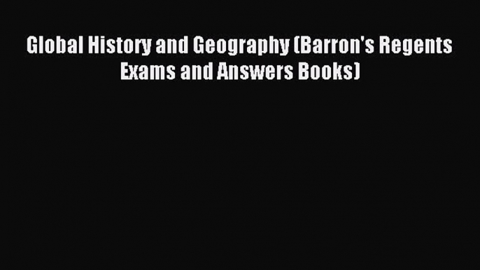 [Download PDF] Global History and Geography (Barron's Regents Exams and Answers Books) Ebook