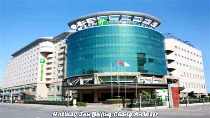 Hotels in Beijing Holiday Inn Beijing Chang An West