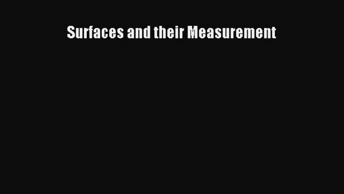 Read Surfaces and their Measurement PDF Online