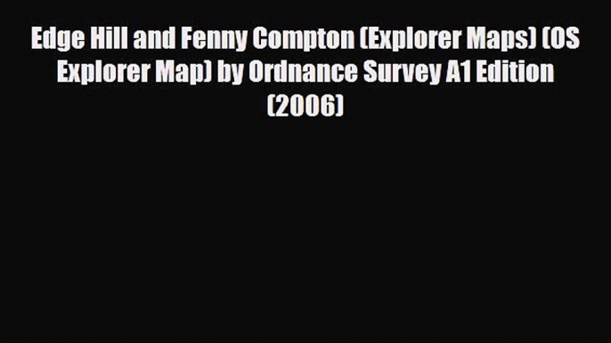 Download Edge Hill and Fenny Compton (Explorer Maps) (OS Explorer Map) by Ordnance Survey A1