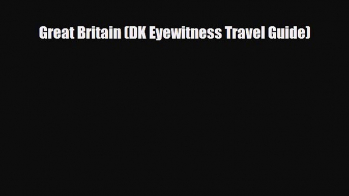PDF Great Britain (DK Eyewitness Travel Guide) PDF Book Free