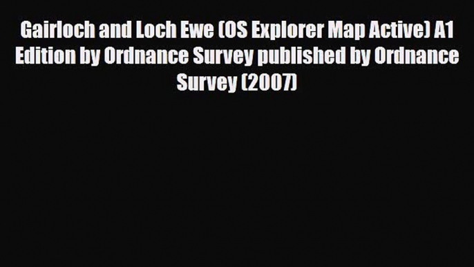 PDF Gairloch and Loch Ewe (OS Explorer Map Active) A1 Edition by Ordnance Survey published