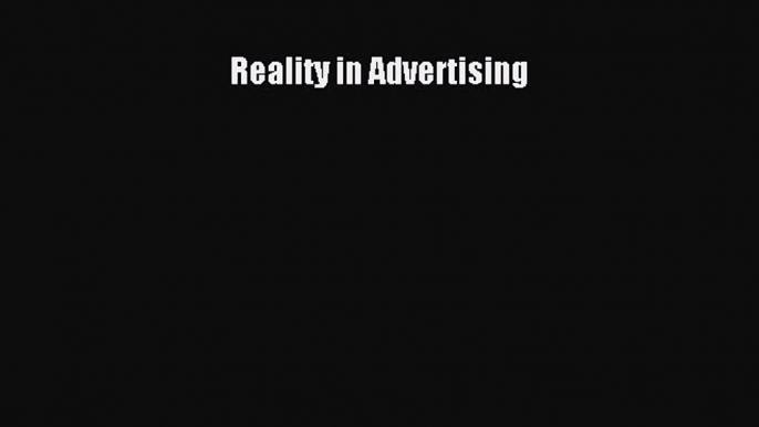 Download Reality in Advertising Ebook Free