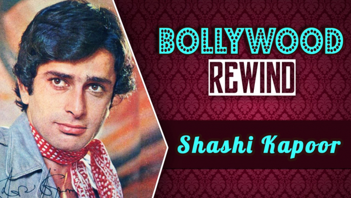 Shashi Kapoor – The Chocolate Boy Of Bollywood | Bollywood Rewind | Biography & Facts