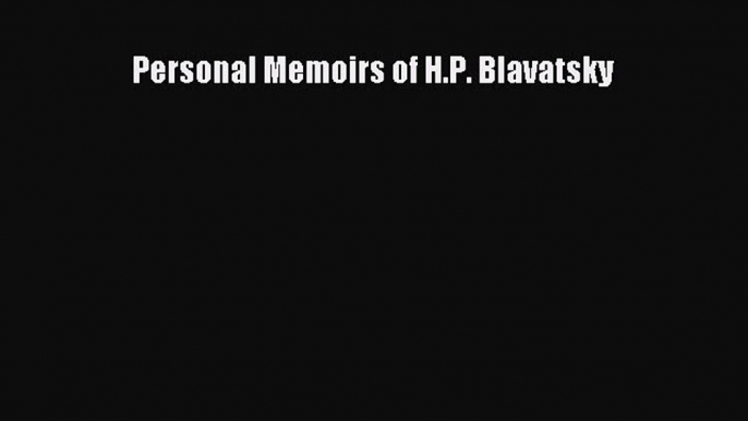 PDF Personal Memoirs of H.P. Blavatsky  EBook