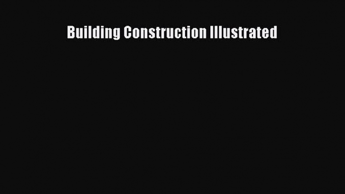 Download Building Construction Illustrated Ebook Free