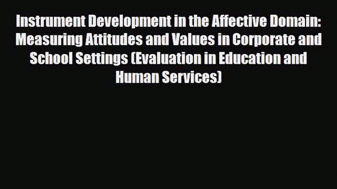 PDF Instrument Development in the Affective Domain: Measuring Attitudes and Values in Corporate