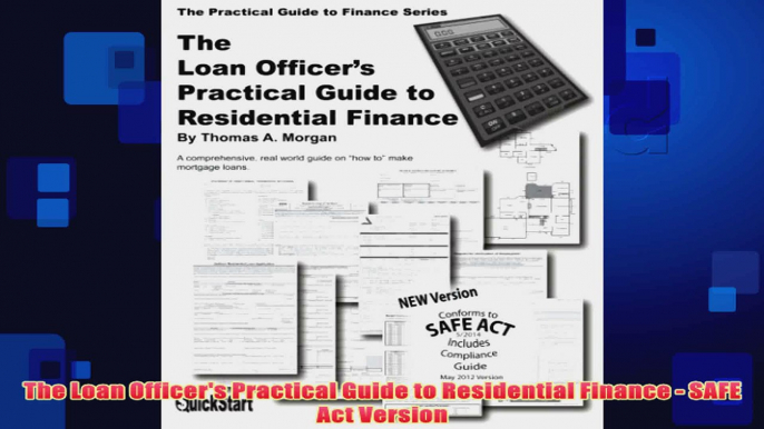 Free PDF Download  The Loan Officers Practical Guide to Residential Finance  SAFE Act Version Read Online