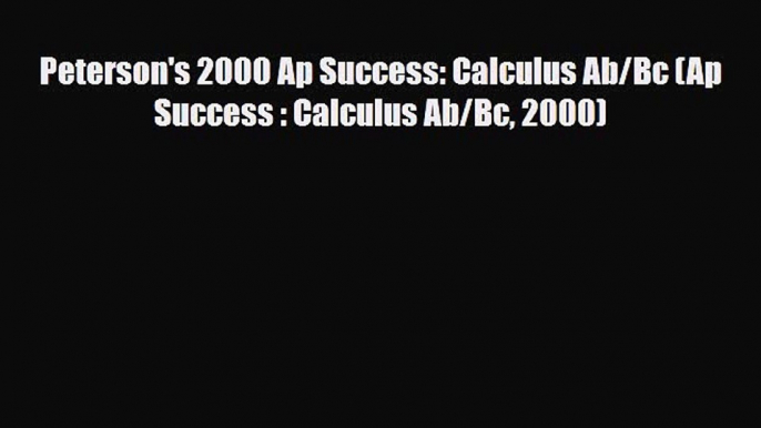 [PDF] Peterson's 2000 Ap Success: Calculus Ab/Bc (Ap Success : Calculus Ab/Bc 2000) [Download]