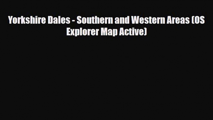 Download Yorkshire Dales - Southern and Western Areas (OS Explorer Map Active) Free Books