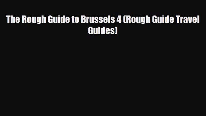 PDF The Rough Guide to Brussels 4 (Rough Guide Travel Guides) Ebook