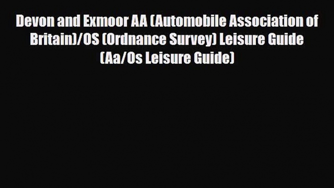 Download Devon and Exmoor AA (Automobile Association of Britain)/OS (Ordnance Survey) Leisure