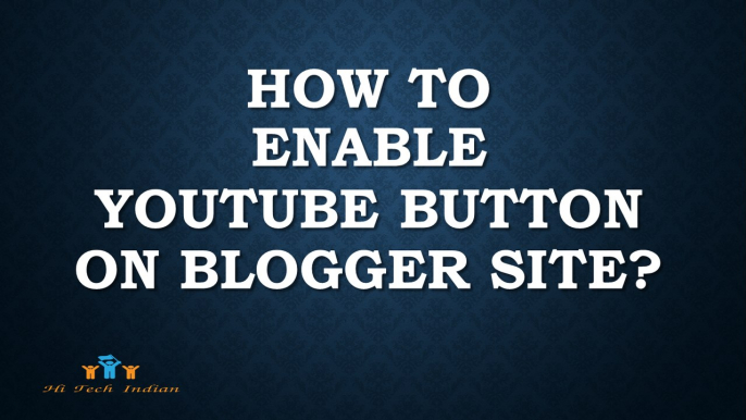 How to add Youtube Button in Blogger Website