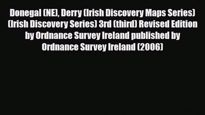 PDF Donegal (NE) Derry (Irish Discovery Maps Series) (Irish Discovery Series) 3rd (third) Revised