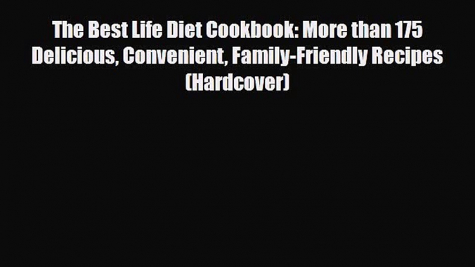 Read ‪The Best Life Diet Cookbook: More than 175 Delicious Convenient Family-Friendly Recipes