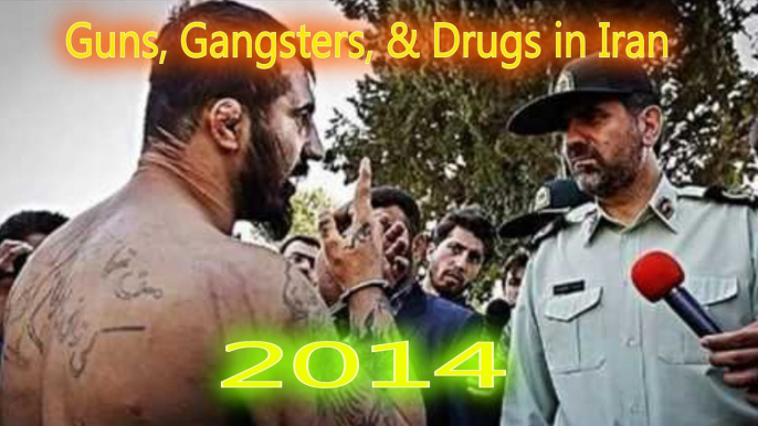 Guns, Gangsters, & Drugs in Iran 2014 (اراذل اوباش ۲۰۱۴) Engelish Subtitles