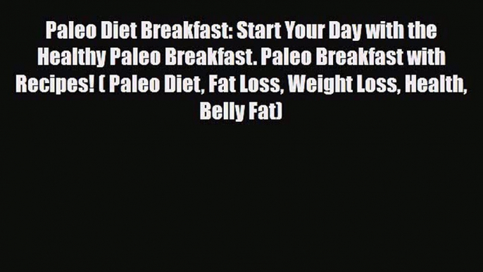 Read ‪Paleo Diet Breakfast: Start Your Day with the Healthy Paleo Breakfast. Paleo Breakfast