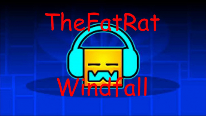 TheFatRat Windfall Geometry Dash Windy Landscape song [TASTY]