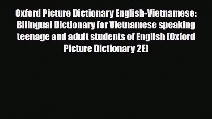 [PDF] Oxford Picture Dictionary English-Vietnamese: Bilingual Dictionary for Vietnamese speaking