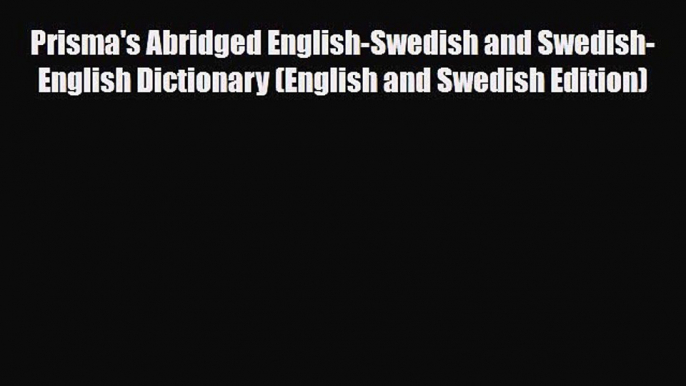 [PDF] Prisma's Abridged English-Swedish and Swedish-English Dictionary (English and Swedish