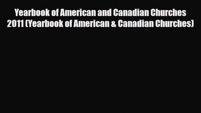 [PDF] Yearbook of American and Canadian Churches 2011 (Yearbook of American & Canadian Churches)