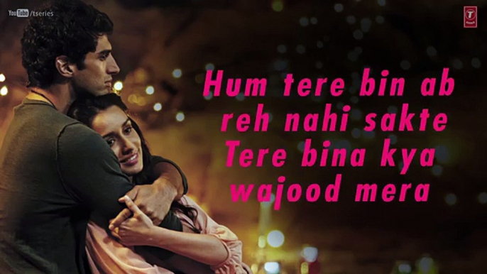 Tum Hi Ho Aashiqui 3 Full Song With Lyrics - Aditya Roy Kapur, Shraddha Kapoor