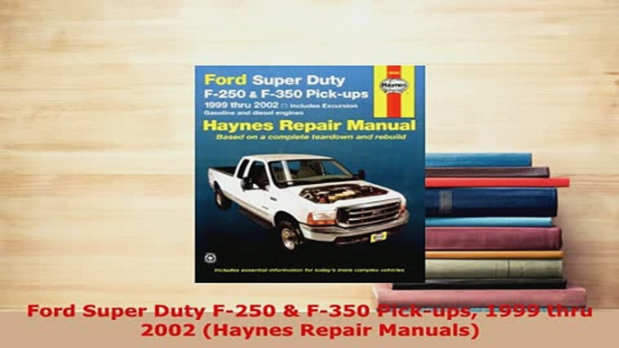 Download  Ford Super Duty F250  F350 Pickups 1999 thru 2002 Haynes Repair Manuals Download Online