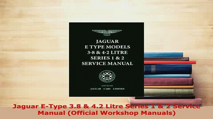 PDF  Jaguar EType 38  42 Litre Series 1  2 Service Manual Official Workshop Manuals PDF Full Ebook