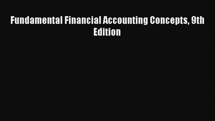 Download Fundamental Financial Accounting Concepts 9th Edition Free Books