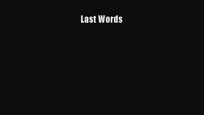 Read Last Words Ebook