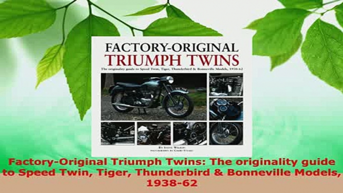 PDF  FactoryOriginal Triumph Twins The originality guide to Speed Twin Tiger Thunderbird  Read Full Ebook